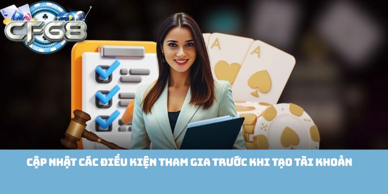 Cập nhật các điều kiện tham gia trước khi tạo tài khoản