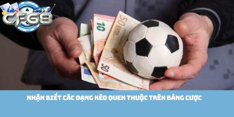 Nhận biết các dạng kèo quen thuộc trên bảng cược